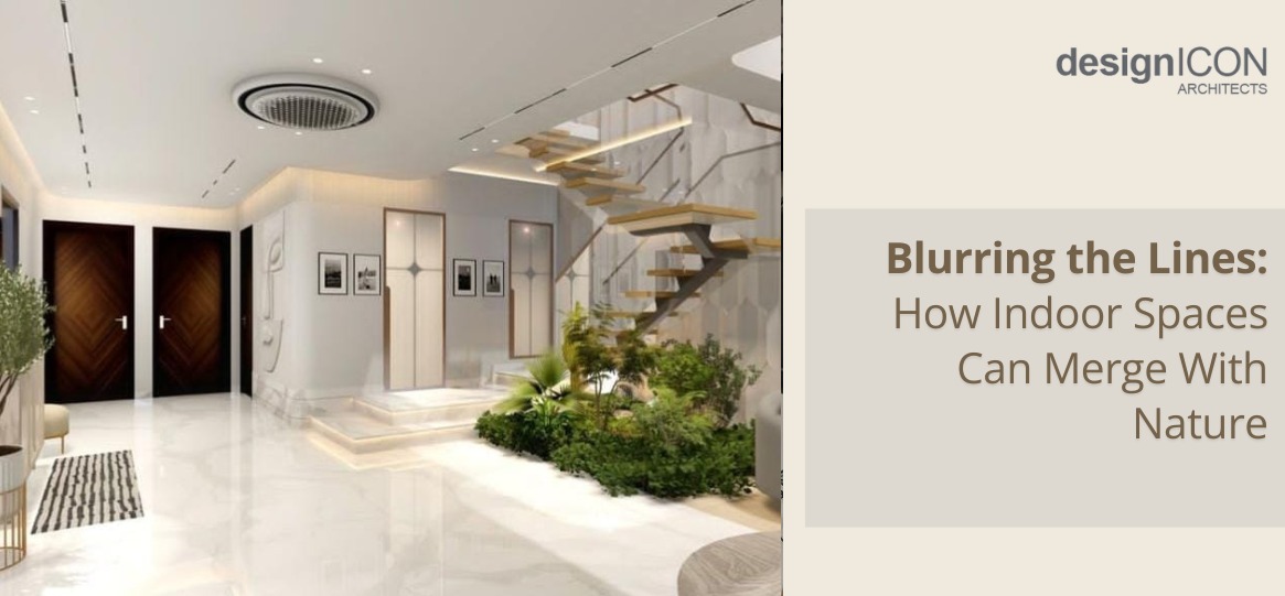 Blurring the Lines: How Indoor Spaces Can Merge With Nature