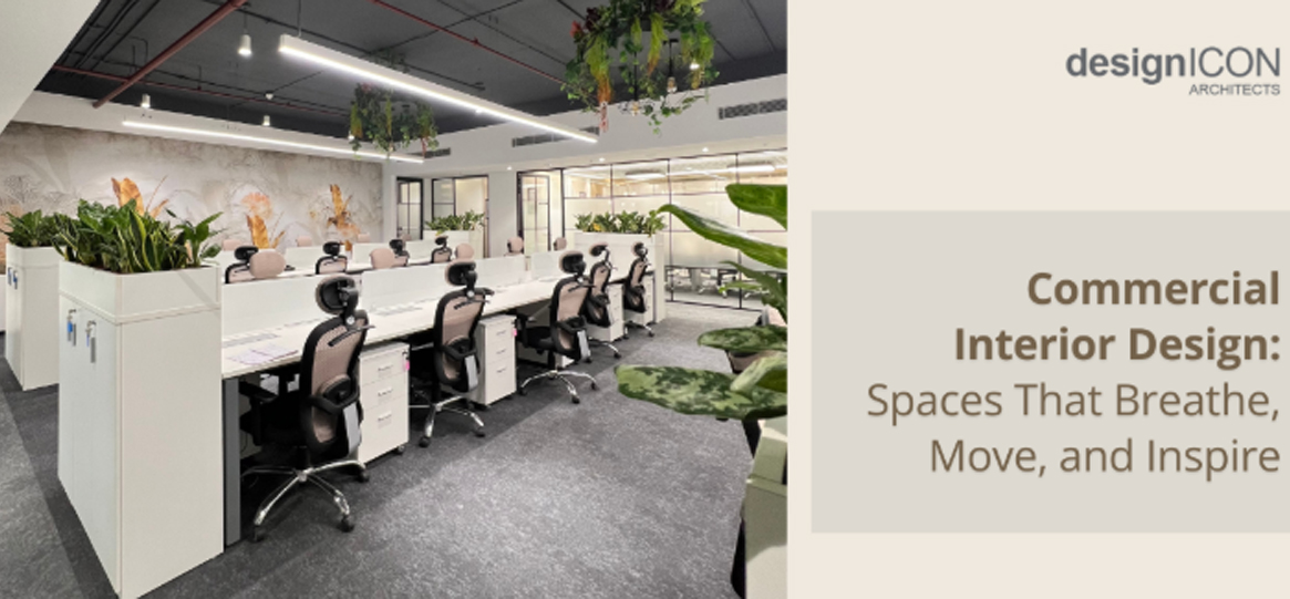 Commercial Interior Design: Spaces That Breathe, Move, and Inspire