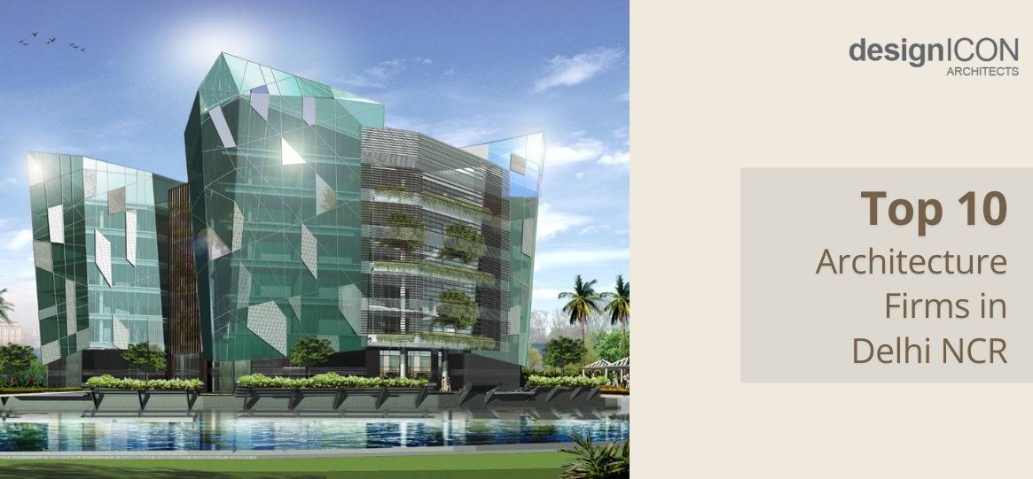 Top 10 Architecture Firms in Delhi NCR